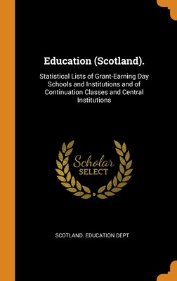 Libro Education (scotland).: Statistical Lists Of Grant-e...