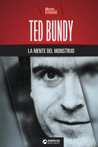 Ted Bundy - La Mente Del Monstruo - Perfil Criminal