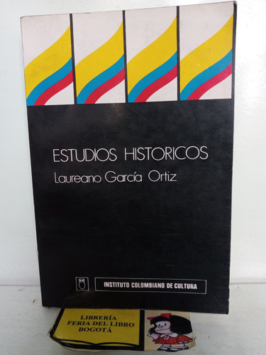 Estudios Históricos - Laureano García Ortiz - Colombia - 