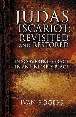 Libro Judas Iscariot: Revisited And Restored - Rogers, Ivan