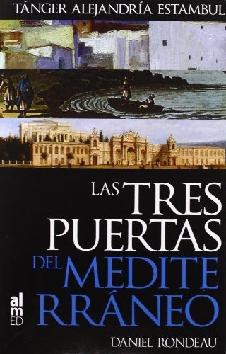 Libro Tres Puertas Del Mediterraneo Las De Rondeau Daniel Al