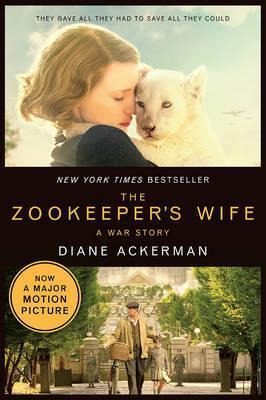 The Zookeeper's Wife : A War Story - Diane Ackerman
