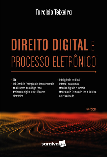 Direito Digital e Processo Eletrônico - 6ª edição 2022, de Teixeira, Tarcisio. Editora Saraiva Educação S. A., capa mole em português, 2022