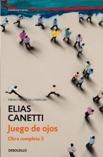 El Juego De Ojos Obra Completa V, De Elias Canetti. Editorial Debolsillo En Español
