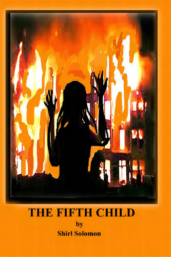 The Fifth Child, De Solomon, Shirl. Editorial Createspace, Tapa Blanda En Inglés