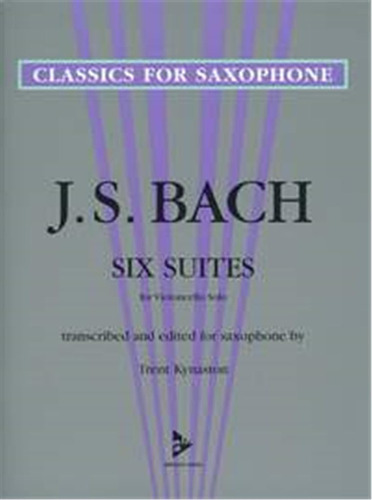 Six Suites For Violoncello Solotranscribed And Edited For Sa