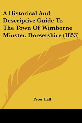 Libro A Historical And Descriptive Guide To The Town Of W...