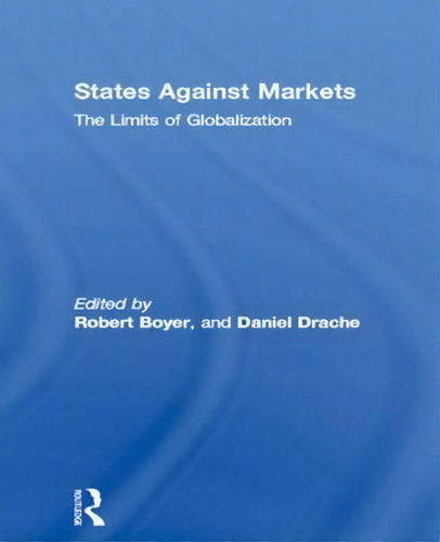 States Against Markets, De Robert Boyer. Editorial Taylor Francis Ltd, Tapa Blanda En Inglés