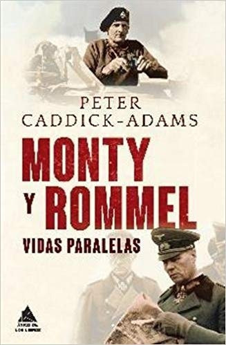 ** Monty Y Rommel Vidas Paralelas ** Peter Caddick Adams