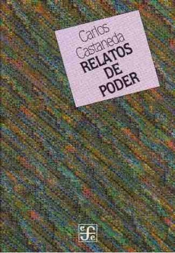 Relatos De Poder - Carlos Castaneda, De Carlos Castaneda. Editorial Fondo De Cultura Económica, Edición 1 En Español
