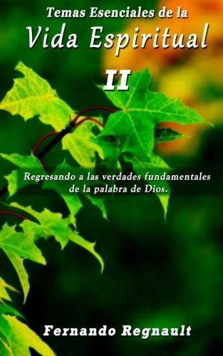 Temas Esenciales De La Vida Espiritual Ii (spanish Edition)