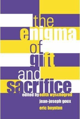 The Enigma Of Gift And Sacrifice - Edith Wyschogrod (pape...