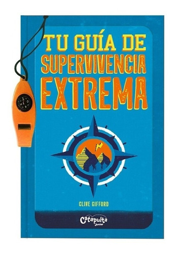 Tu Guía Del La Supervivencia Extrema