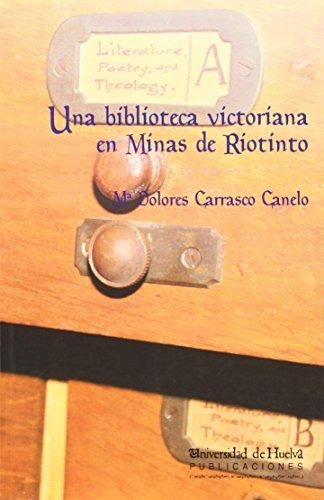 Una Biblioteca Victoriana En Minas De Riotinto: 115 (arias M