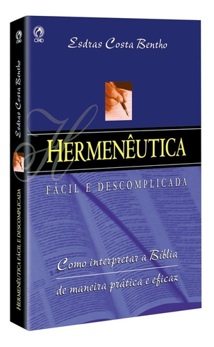 Hermenêutica fácil e descomplicada, de Bento, Esdras Costa. Editora Casa Publicadora das Assembleias de Deus, capa mole em português, 2003