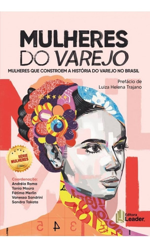 Mulheres Do Varejo: Mulheres que constroem a história do Va, de Andréia Roma. Editora LEADER, capa mole em português