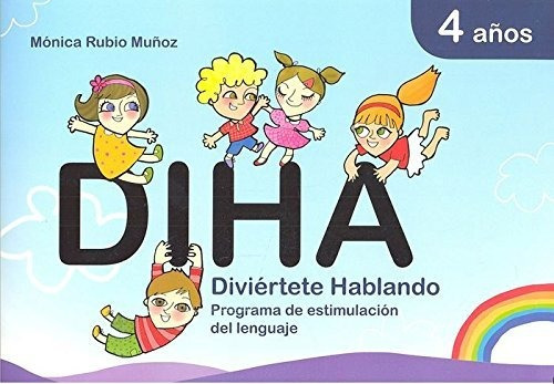 Diha. Diviértete Hablando 4 Años (programa Estimulación Del 