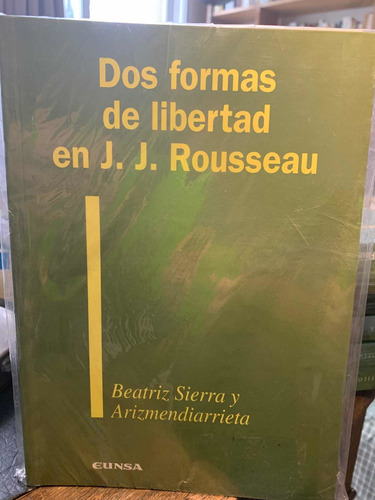 Dos Formas De Libertad En J.j. Rousseau