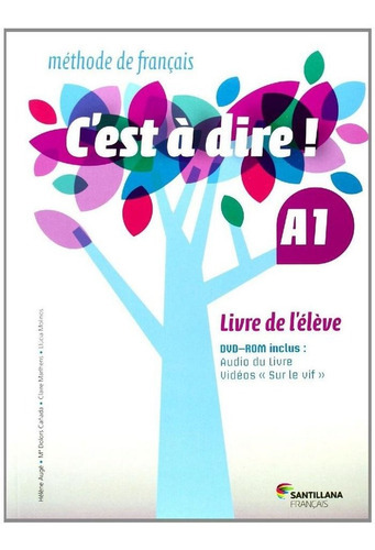 C'EST A DIRE A1 LIVRE ELEVE, de Varios autores. Editorial Santillana Français, tapa blanda en francés