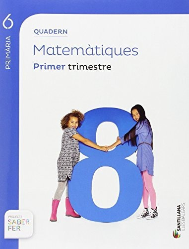 Quadern Matemàtiques 6 Primària Primer Trimestre Saber Fer I