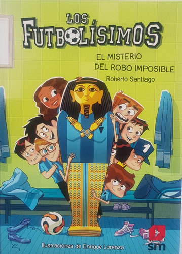 Los Futbolisimos 5: El Misterio Del Robo Imposible - Roberto Santiago