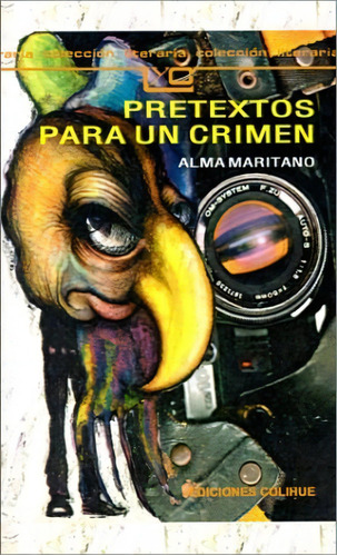 Pretextos Para Un Crimen, De Alma Maritano. Editorial Colihue, Tapa Blanda, Edición 1997 En Español