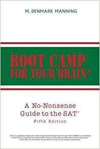 Boot Camp For Your Brain A Nononsense Guide To The Sat