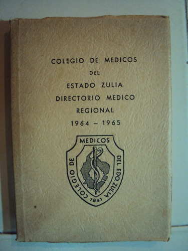 Directorio Medico Regional Del Estado Zulia. 1964-1965.
