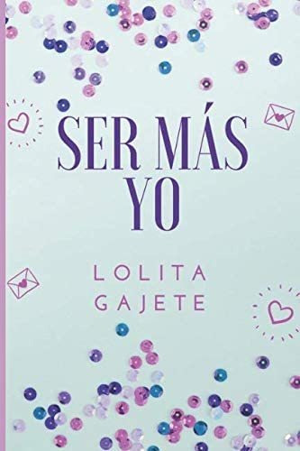 Libro: Ser Más Yo: (saúl Y Laura 2ª Parte) (edición En