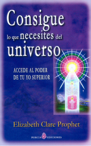 Consigue Lo Que Necesites Del Universo