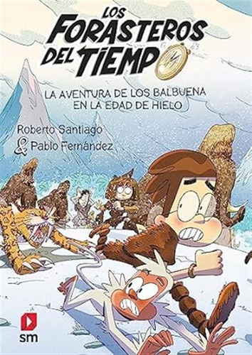 La Aventura De Los Balbuena En La Edad Hielo - Santiago  - *