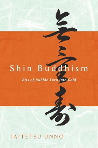 Shin Buddhism: Bits Of Rubble Turn Into Gold (en Inglés) / U