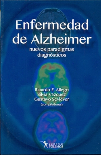 Enfermedad De Alzheimer Nuevos Paradigmas - Allegri / Vazque