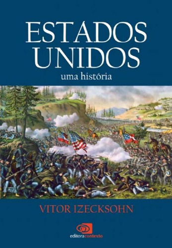 Libro Estados Unidos Uma Historia De Izecksohn Vitor Contex