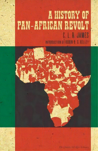 A History Of Pan-african Revolt, De C. L. R. James. Editorial Pm Press, Tapa Blanda En Inglés