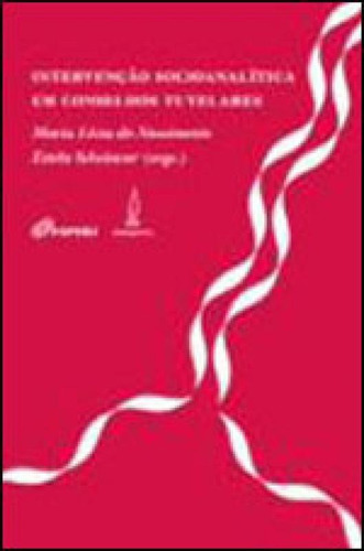Intervenção Socioanalítica Em Conselhos Tutelares, De Scheinvar, Estela. Editora Lamparina, Capa Mole, Edição 1ª Edição - 2010 Em Português