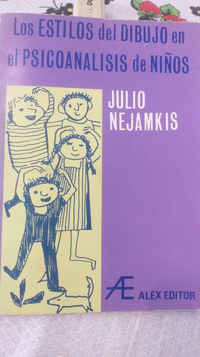 Los Estilos Del Dibujo En El Psicoanálisis De Niños-nejamkis (Usado)