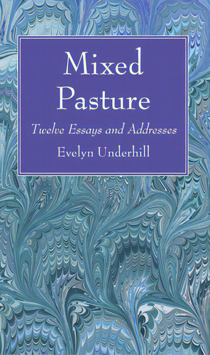Mixed Pasture, De Underhill, Evelyn. Editorial Wipf & Stock Publ, Tapa Blanda En Inglés