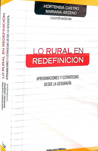 Lo Rural En Redefinicion. Aproximaciones Y Estrategias Desde