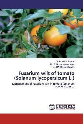 Libro Fusarium Wilt Of Tomato (solanum Lycopersicum L.) -...