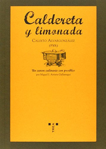 Caldereta y limonada, de Alvargonzález, Calixto. Editorial Ediciones Trea, S.L., tapa blanda en español