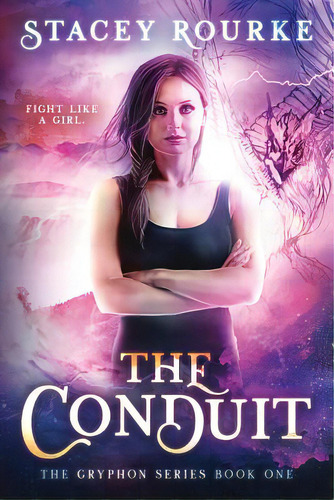 The Conduit: The Gryphon Series, De Ringsted, Melissa. Editorial Lightning Source Inc, Tapa Blanda En Inglés