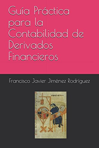 Guia Practica Para La Contabilidad De Derivados Financieros