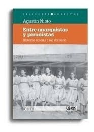 Libro Entre Peronistas Y Anarquistas De Agustin Nieto