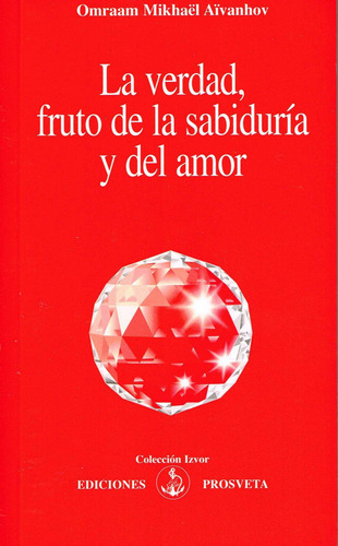 La Verdad, Fruto De La Sabidur¡a Y Del Amor (libro Original)