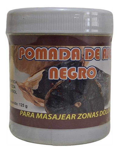 Pomada Ajo Negro Para Masajear Zonas Dolorosas Del Cuerpo.