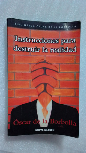 Instrucciones Para Destruir La Real- Oscar De L Borbol Firma