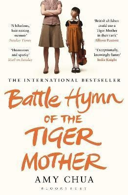 Battle Hymn Of The Tiger Mother - Amy Chua