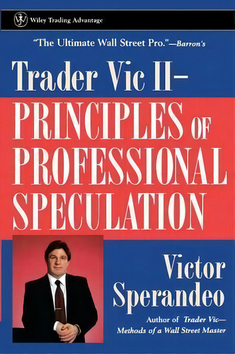Trader Vic Ii : Principles Of Professional Speculation, De Victor Sperandeo. Editorial John Wiley & Sons Inc, Tapa Blanda En Inglés
