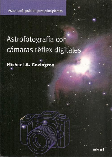 Libro Astrofotografía Con Cámaras Reflex Digitales De Michae